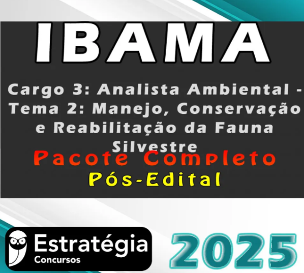IBAMA (Cargo 3: Analista Ambiental – Tema 2: Manejo, Conservação e Reabilitação da Fauna Silvestre) Pacote Completo (Pós-Edital) – Estrategia 2025 - Rateio Pós Edital