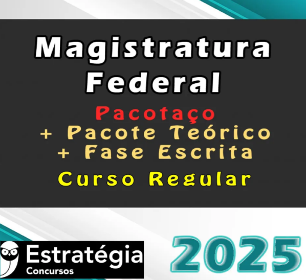 Magistratura Federal – Pacotaço – Pacote Teórico + Curso para Fase Escrita (Regular)- Estrategia 2025 - Rateio Juiz Federal