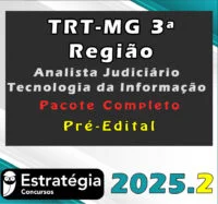 TRT MG 3ª Região (Analista Judiciário – Tecnologia da Informação) – Pré-Edital – Pacote Completo – Estrategia 2025.2 - Rateio Tribunal do Trabalho Minas Gerais TRTMG