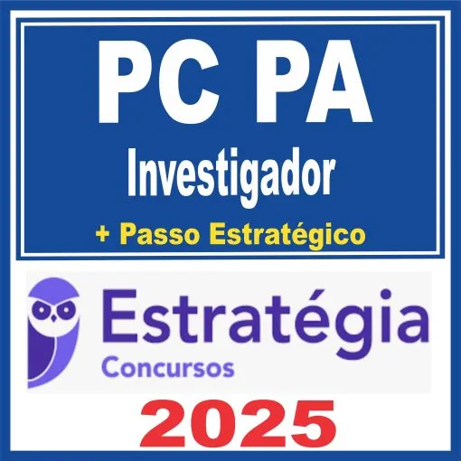 PC PA (Investigador + Passo) Estratégia 2025 - Rateio Policia Civil Para PCPA Policial Agente
