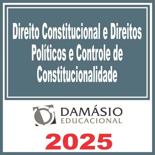 Direito Constitucional e Direitos Políticos e Controle de Constitucionalidade – Damásio 2025