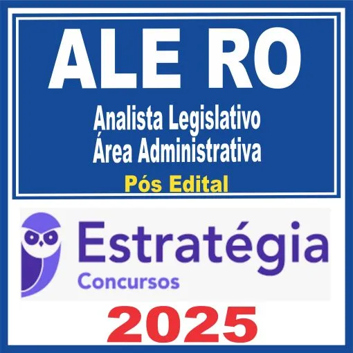 ALE RO (Analista Legislativo – Área Administrativa) Pós Edital – Estratégia 2025 – Rateio ALERO Assembleia Legislativa Rondonia