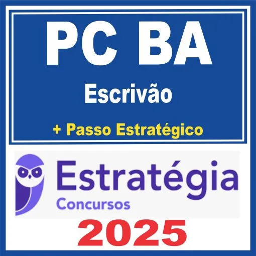PC BA (Escrivão + Passo) Estratégia 2025 – Rateio PCBA Policia Civil Bahia Policial