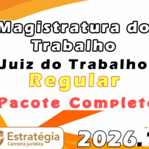 Magistratura do Trabalho (Juiz do Trabalho) Pacote Teórico (Regular) – Estratégia 2026.1 - Rateio Juiz Tribunal Magistrado Todos os Estados