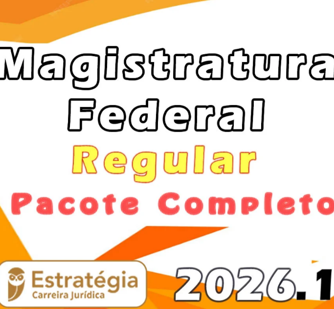 Magistratura Federal – Pacote Teórico (Regular) – Estratégia 2026.1 – Rateio Juiz Federal Magistrado TRF