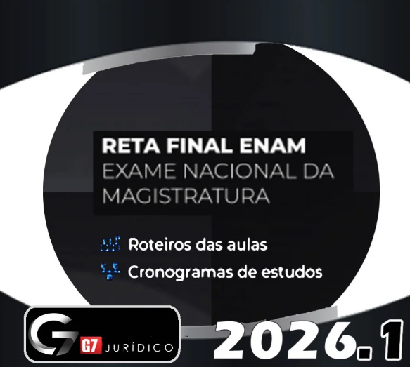 ENAM – RETA FINAL – EXAME NACIONAL DE MAGISTRATURA – G7 2026