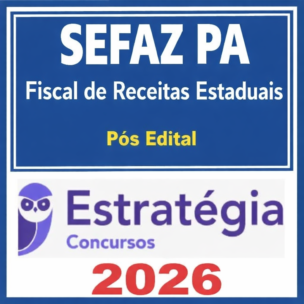 SEFAZ PA (Fiscal de Receitas) Pacotaço – Pacote Teórico + Pacote Passo Estratégico – Estratégia – Rateio SefazPA Secretária da Fazenda