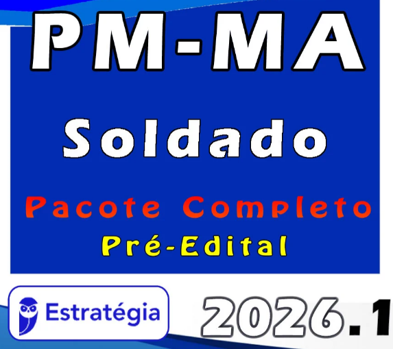PM MA (Soldado) Pacote Completo – Estratégia 2026 – Pré Edital – Policia Militar Maranhão PMMA