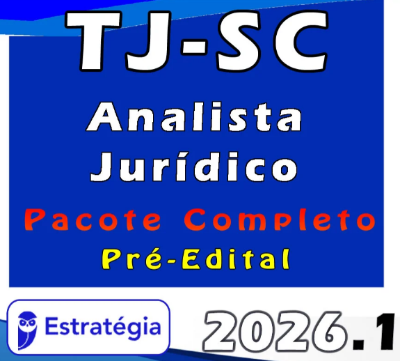 TJ SC Analista Jurídico- Pacote Completo – Estratégia 2026 – Pré-Edital – Rateio TJSC Santa Catarina Tribunal de Justiça