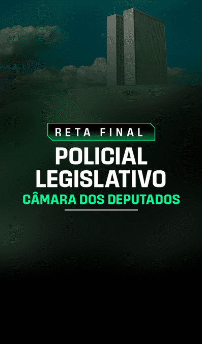 RETA FINAL POLICIAL LEGISLATIVO – CÂMARA DOS DEPUTADOS – DEDICAÇÃO DELTA – PÓSEDITAL RATEIO POLICIA LEGISLATIVA 2026 PÓS EDITAL
