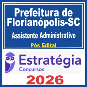 Prefeitura de Florianópolis SC (Assistente Administrativo) Pós Edital – Estratégia 2026
