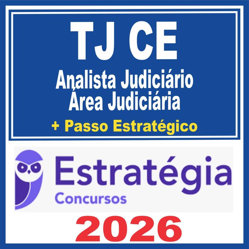 TJ CE (Analista Judiciário – Área Judiciária + Passo) Estratégia 2026