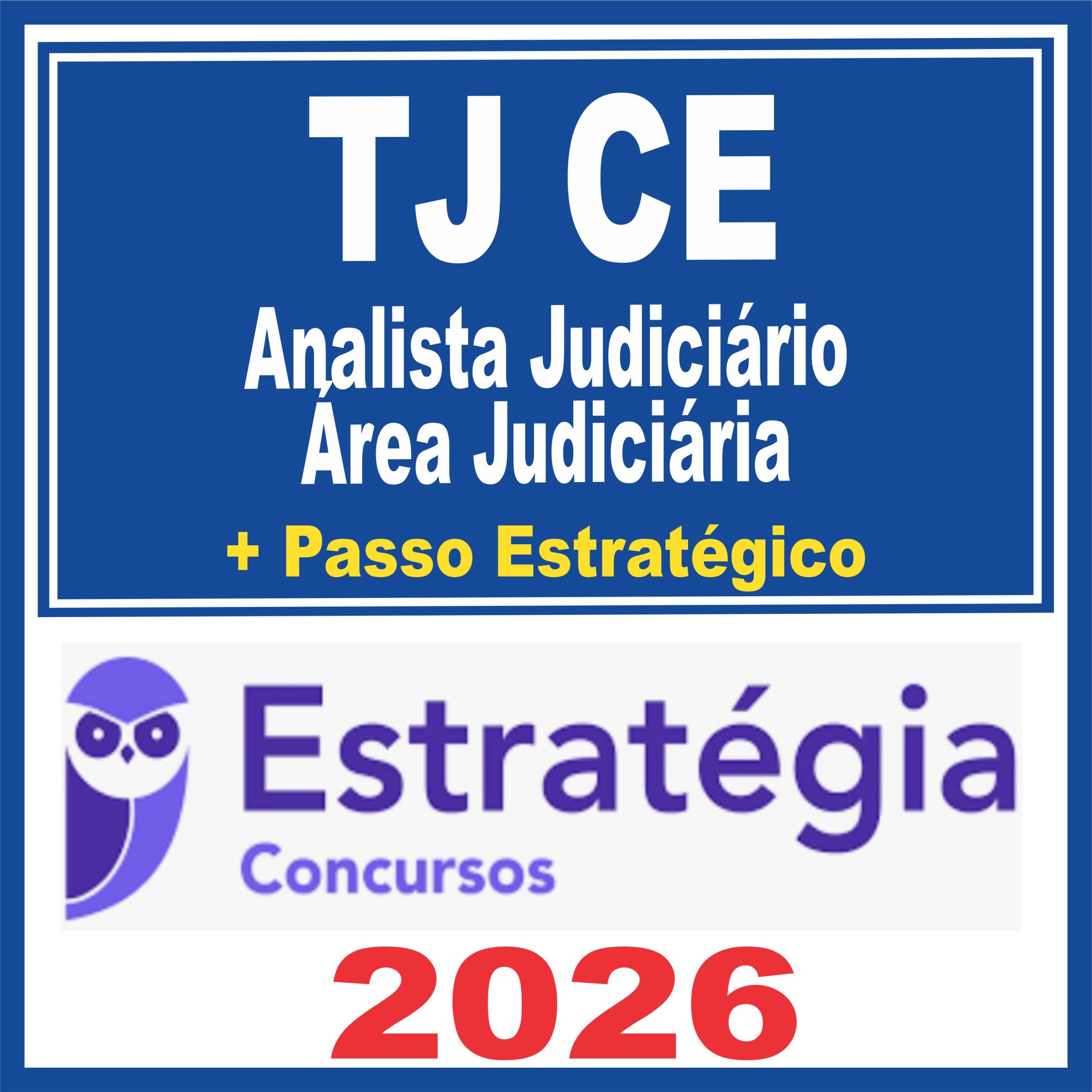 TJ CE (Analista Judiciário – Área Judiciária + Passo) Estratégia 2026