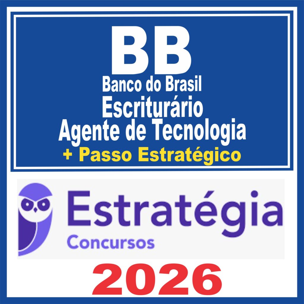 Banco do Brasil – BB (Escriturário – Agente de Tecnologia + Passo) Estratégia 2026