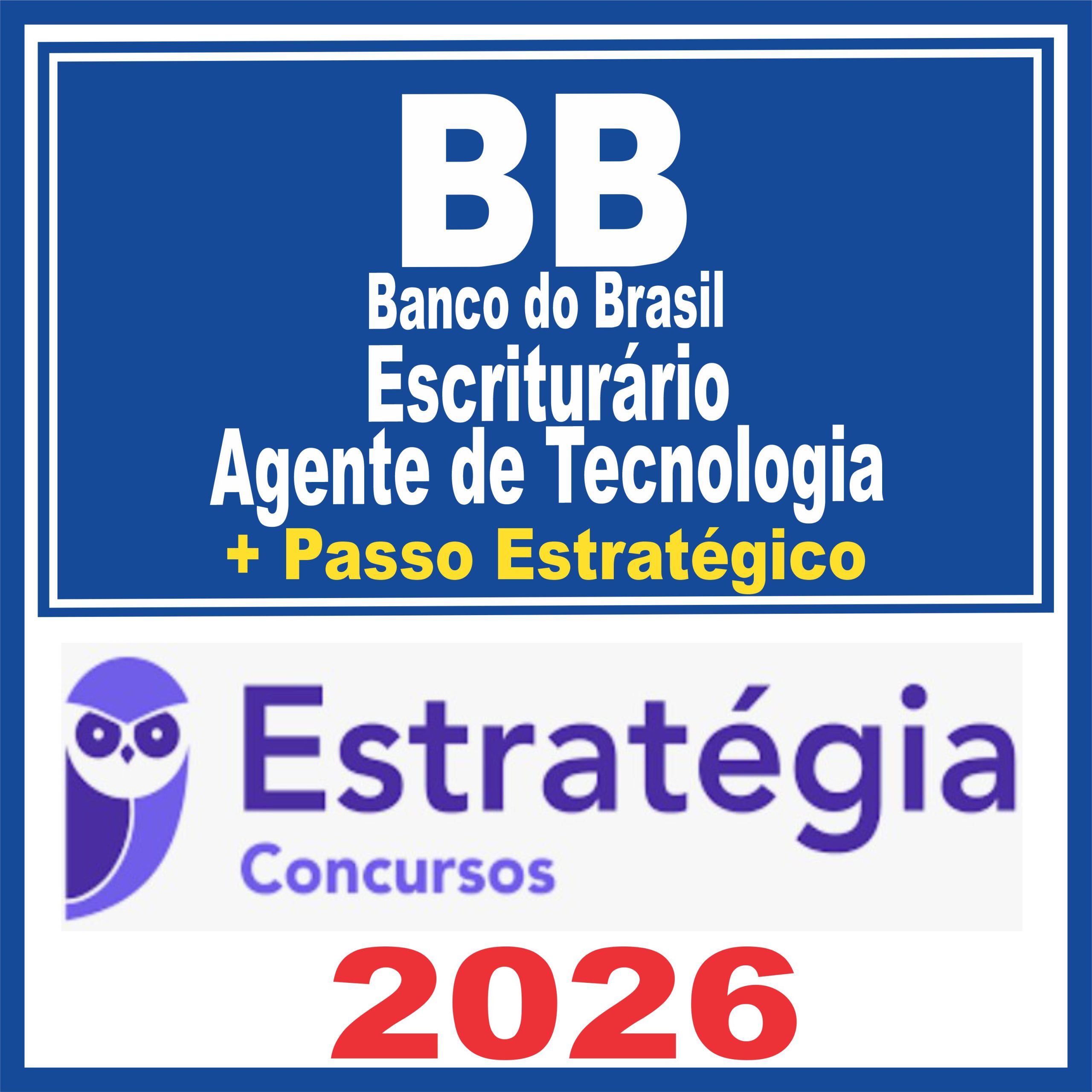 Banco do Brasil – BB (Escriturário – Agente de Tecnologia + Passo) Estratégia 2026