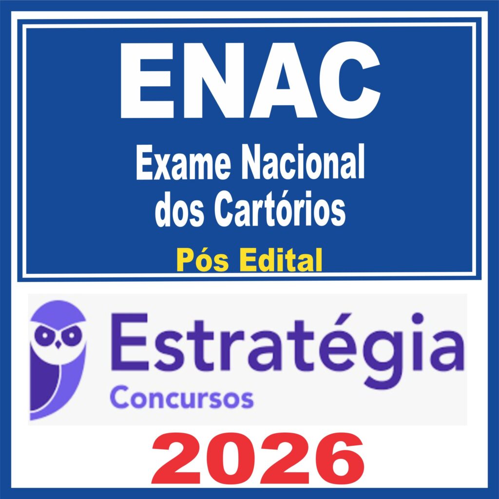 ENAC (Exame Nacional de Cartórios)  Pós Edital – Estratégia 2026