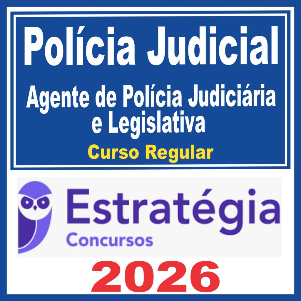 Polícia Judicial (Agente de Polícia Judiciária e Legislativa) Curso Regular – Estratégia 2026