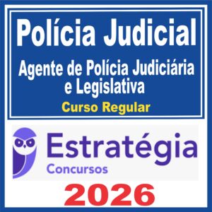 Polícia Judicial (Agente de Polícia Judiciária e Legislativa) Curso Regular – Estratégia 2026