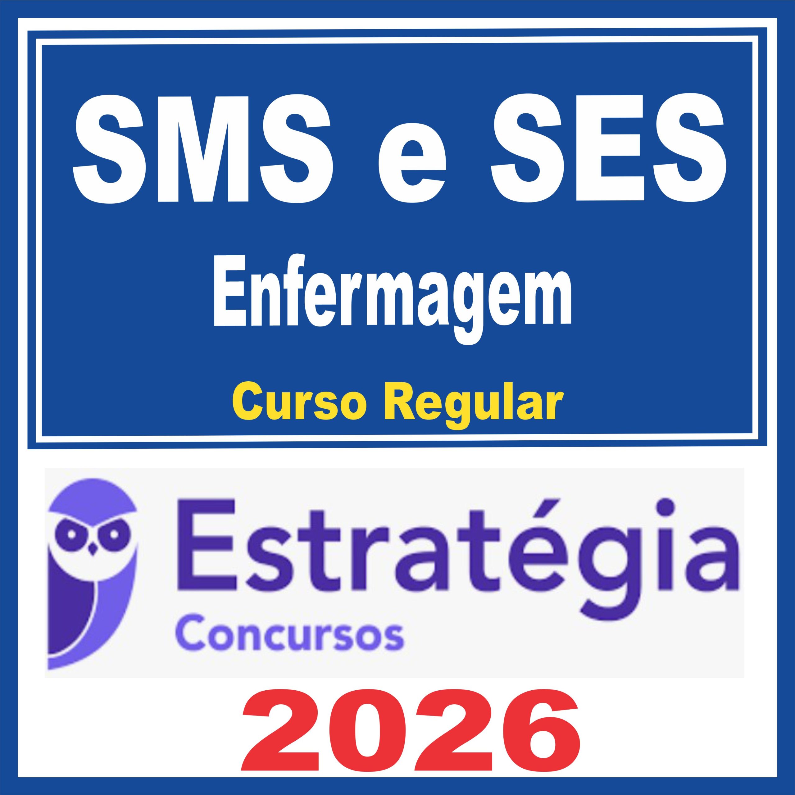SMS e SES (Enfermagem) Curso Regular – Estratégia 2026