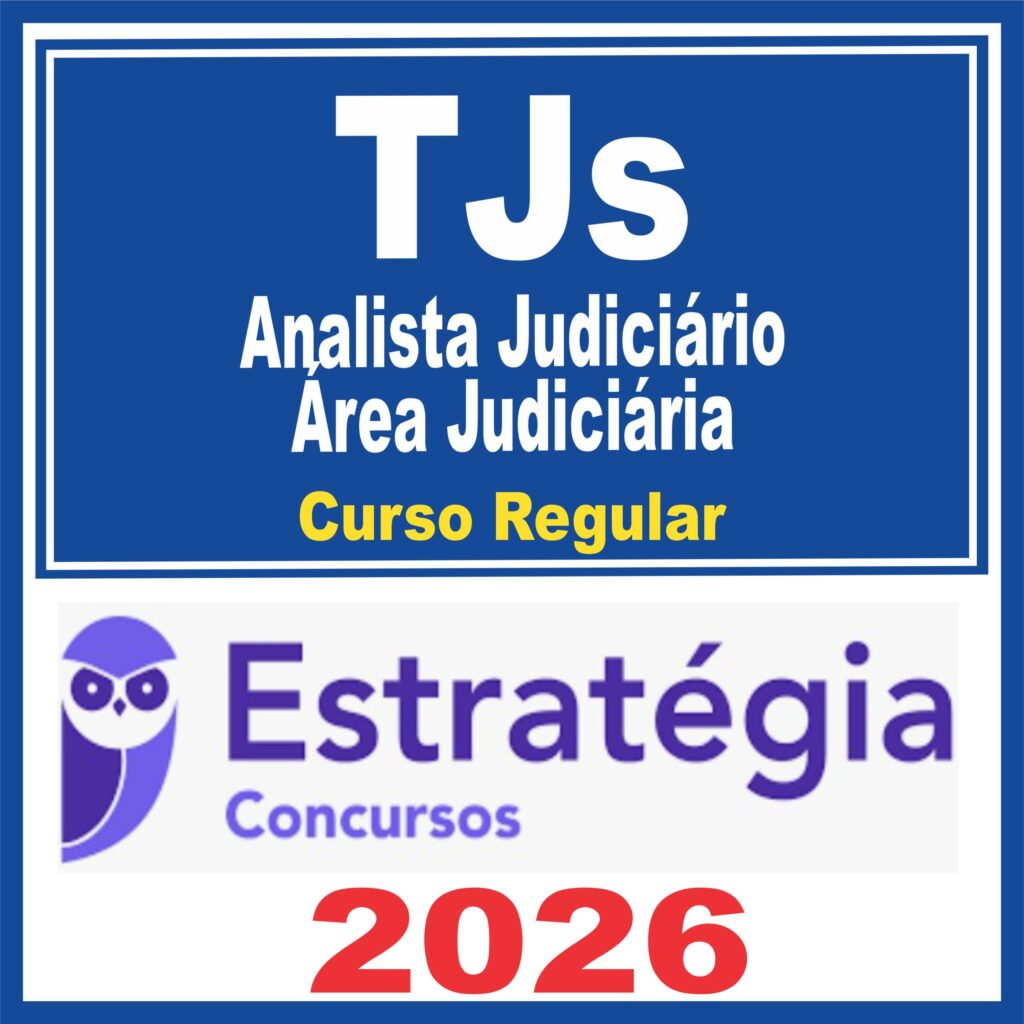TJs (Analista Judiciário – Área Judiciária) Curso Regular – Estratégia 2026