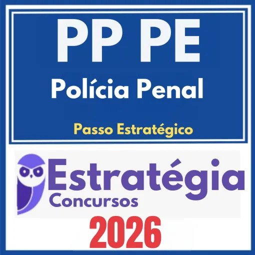 PP PE (Polícia Penal de Pernambuco + Passo) Estratégia 2026